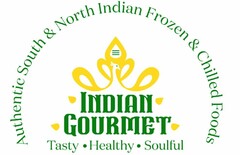 Authentic South & North Indian Frozen & Chilled Foods INDIAN GOURMET Tasty Healthy Soulful