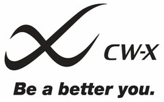 X CW-X Be a better you.