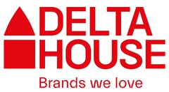 DELTA HOUSE Brands we love