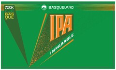 ASK FOR BAS QUE BASQUELAND IPA IMPARABLE