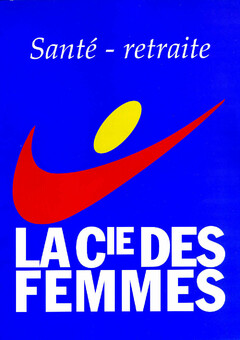 Santé - retraite LA CIE DES FEMMES - WITHDRAWAL -