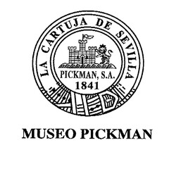 LA CARTUJA DE SEVILLA PICKMAN, S.A. 1841 MUSEO PICKMAN