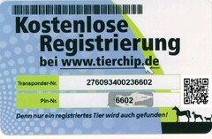 Kostenlose Registrierung
Transponder-Nr.:
Pin-Nr.:
Denn nur ein registriertes Tier wird auch gefunden!