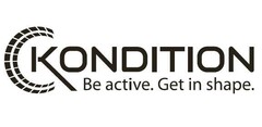 KONDITION Be active. Get in shape.
