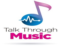 TALK THROUGH MUSIC