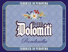 PRODOTTA E IMBOTTIGLIATA FABBRICA IN PEDAVENA BIRRA DOLOMITI RONDINELLA