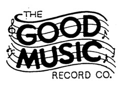 THE GOOD MUSIC RECORD CO.