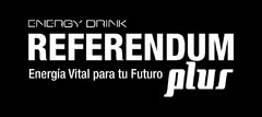 ENERGY DRINK REFERENDUM Energía Vital para tu Futuro plus