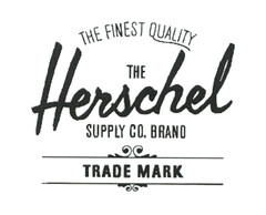 THE FINEST QUALITY THE HERSCHEL SUPPLY CO. BRAND TRADE MARK