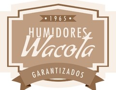 1965 HUMIDORES WACOTA GARANTIZADOS