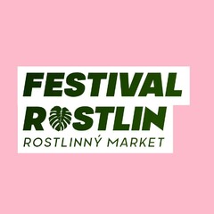 FESTIVAL ROSTLIN ROSTLINNÝ MARKET