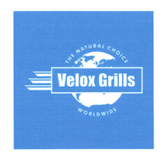 Velox Grills THE NATURAL CHOICE WORLDWIDE