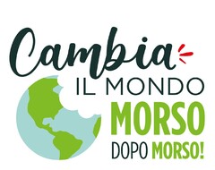 CAMBIA IL MONDO MORSO DOPO MORSO
