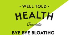 WELL TOLD HEALTH Botanicals BYE BYE BLOATING