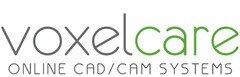 VOXELCARE ONLINE CAD/CAM SYSTEMS