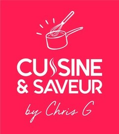 CUISINE & SAVEUR by Chris G