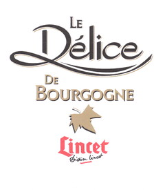 Le Délice DE BOURGOGNE Lincet Didier Lincet