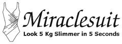 Miraclesuit
Look 5 Kg Slimmer in 5 Seconds