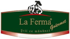 LA FERMA GOURMET STII CE MANANCI