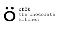 Ö CHÖK THE CHOCOLATE KITCHEN