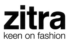 zitra keen on fashion