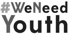 #WeNeedYouth