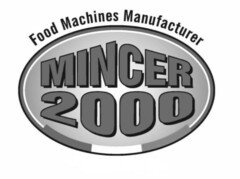 Food Machines Manufacturer MINCER 2000