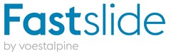 FASTSLIDE BY VOESTALPINE