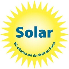 Solar - wir arbeiten mit der Kraft der Sonne