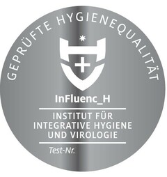 InFluenc_H Institut für Integrative Hygiene und Virologie, Geprüfte Hygienequalität