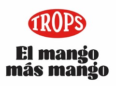 TROPS El mango más mango