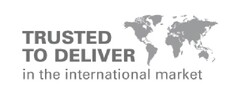 TRUSTED TO DELIVER IN THE INTERNATIONAL MARKET