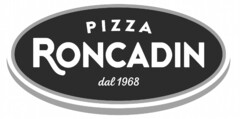 PIZZA RONCADIN dal 1968