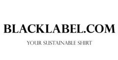 BLACKLABEL.COM YOUR SUSTAINABLE SHIRT