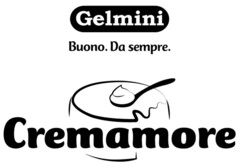 GELMINI BUONO. DA SEMPRE. CREMAMORE