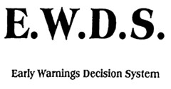 E.W.D.S. Early Warnings Decision System