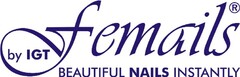 femails by IGT BEAUTIFUL NAILS INSTANTLY
