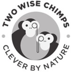 TWO WISE CHIMPS CLEVER BY NATURE