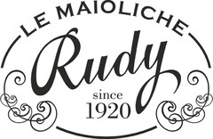 LE MAIOLICHE Rudy since 1920