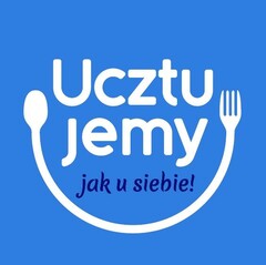 Ucztujemy jak u siebie!