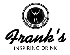 Frank's INSPIRING DRINK REFRESHES BODY AND MIND