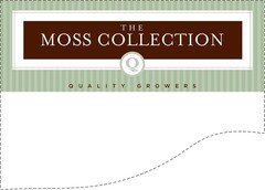 THE MOSS COLLECTION Q QUALITY GROWERS