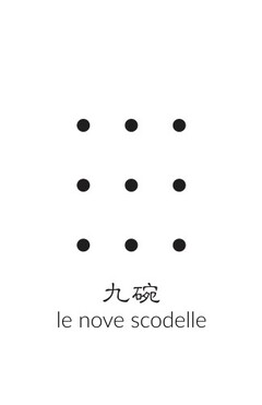 le nove scodelle