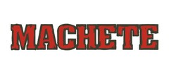 MACHETE