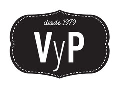 DESDE 1979 V Y P