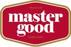 TRADÍCIÓ master good ANNO 1907