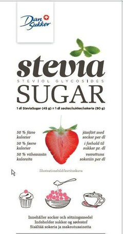Dan Sukker stevia SUGAR steviol glycosides 
50% færre kalorier i forhold til sukker pr. dl
indeholder sukker og sødestof