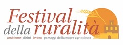 Festival della ruralità ambiente diritti lavoro paesaggi della nuova agricoltura