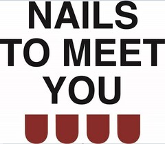 NAILS TO MEET YOU
