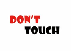 DON'T TOUCH